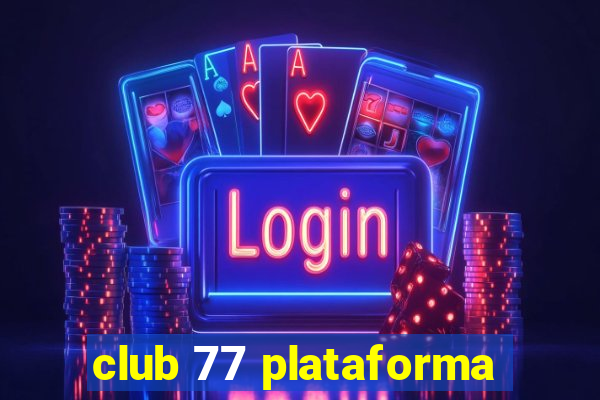 club 77 plataforma